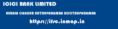 ICICI BANK LIMITED  KERALA CANNUR KUTHUPARAMBA KOOTHUPARAMBA  ifsc code